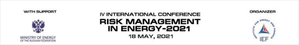4th International Conference on “Risk Management in Energy-2021”